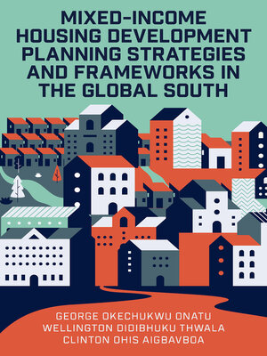 cover image of Mixed-Income Housing Development Planning Strategies and Frameworks in the Global South